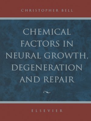 cover image of Chemical Factors in Neural Growth, Degeneration and Repair